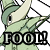 FOOL! :foolplz: